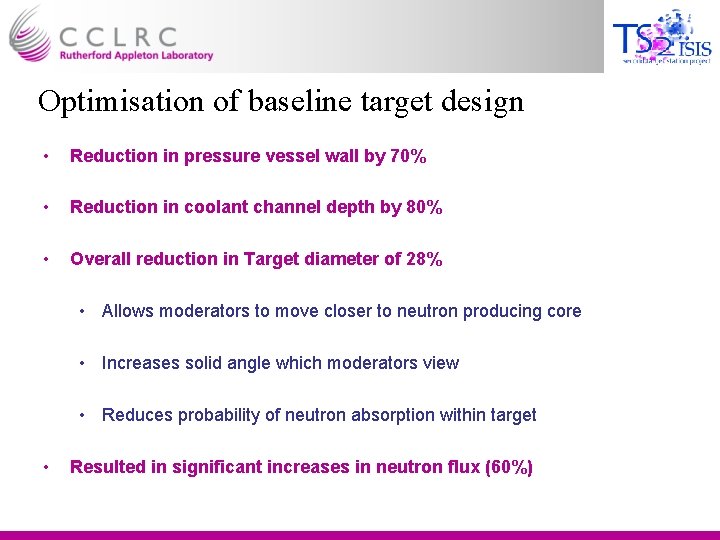 Optimisation of baseline target design • Reduction in pressure vessel wall by 70% •