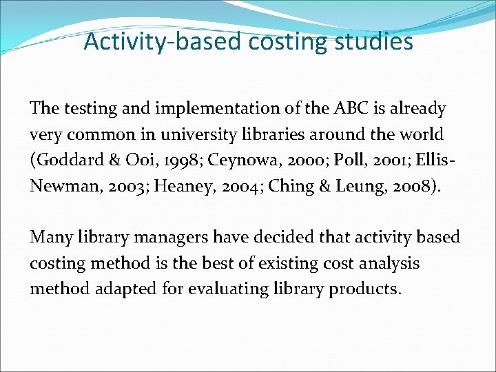 Activity-based costing studies The testing and implementation of the ABC is already very common