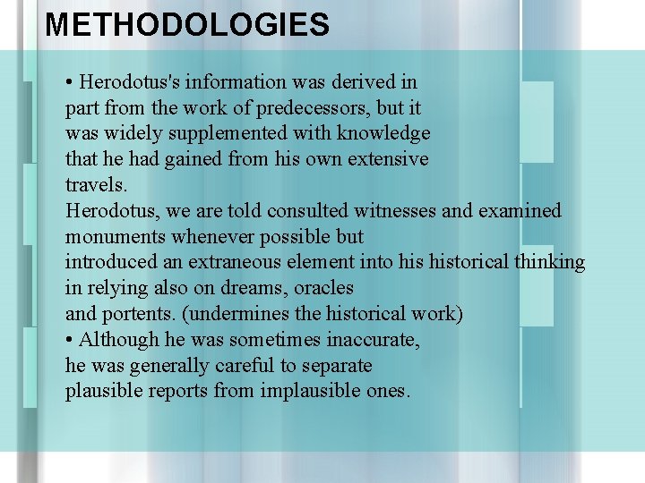METHODOLOGIES • Herodotus's information was derived in part from the work of predecessors, but