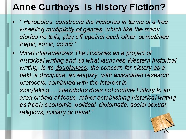 Anne Curthoys Is History Fiction? • “ Herodotus constructs the Histories in terms of