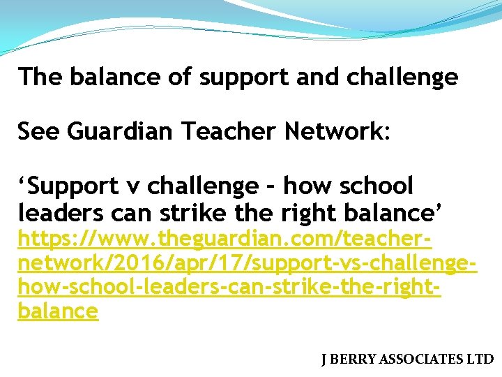 The balance of support and challenge See Guardian Teacher Network: ‘Support v challenge –