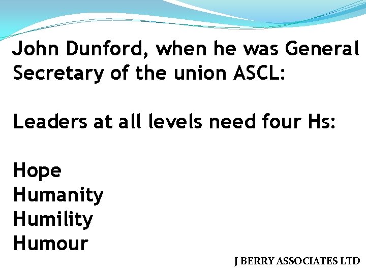 John Dunford, when he was General Secretary of the union ASCL: Leaders at all