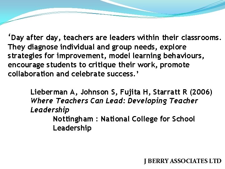 ‘Day after day, teachers are leaders within their classrooms. They diagnose individual and group