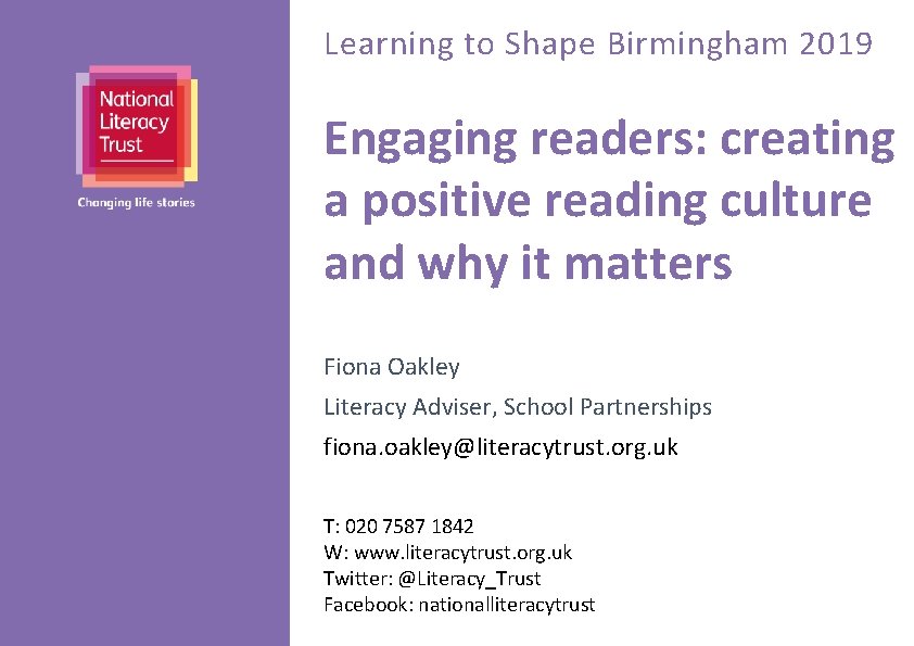Learning to Shape Birmingham 2019 Engaging readers: creating a positive reading culture and why
