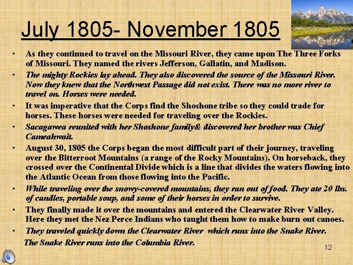 July 1805 - November 1805 • • As they continued to travel on the