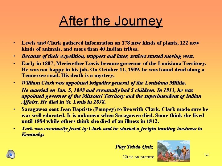 After the Journey • • • Lewis and Clark gathered information on 178 new