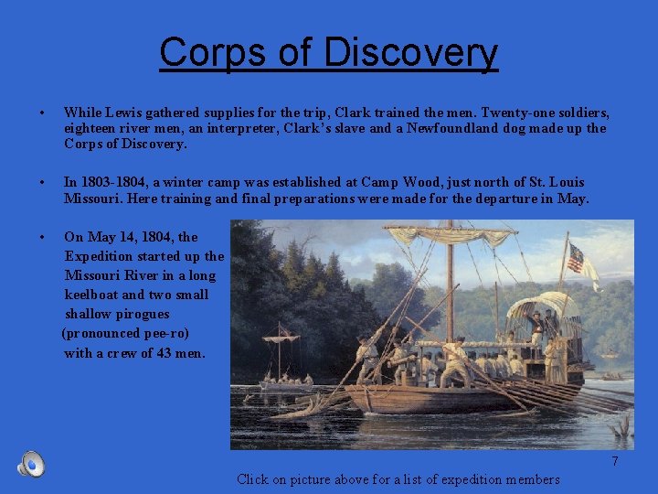 Corps of Discovery • While Lewis gathered supplies for the trip, Clark trained the
