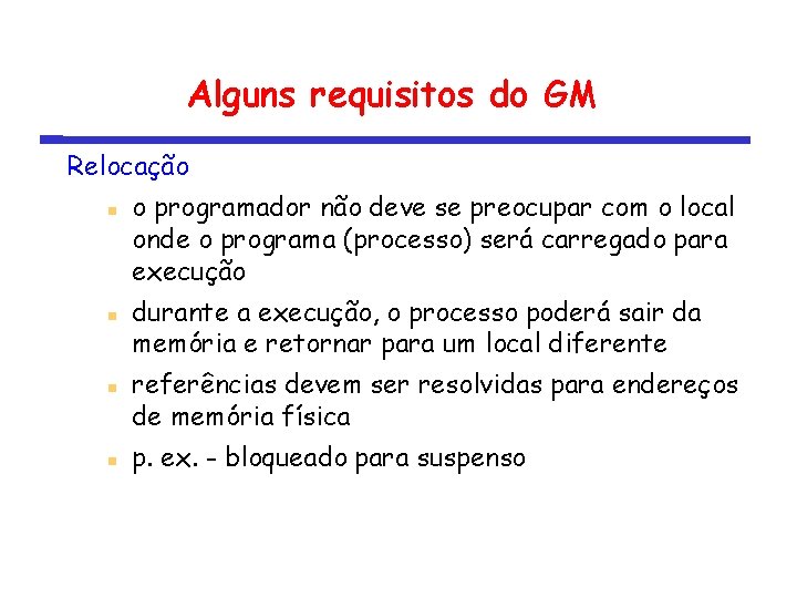 Alguns requisitos do GM Relocação o programador não deve se preocupar com o local