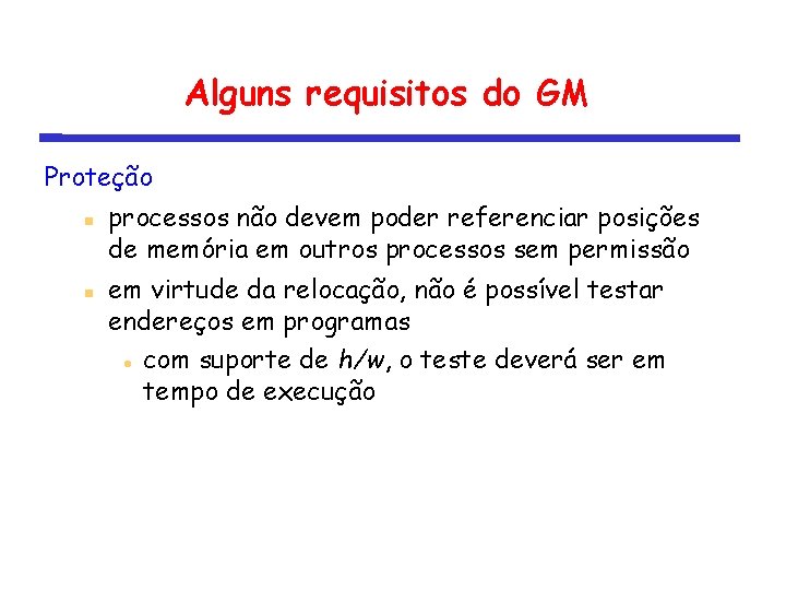 Alguns requisitos do GM Proteção processos não devem poder referenciar posições de memória em