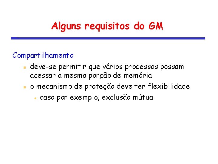 Alguns requisitos do GM Compartilhamento deve-se permitir que vários processos possam acessar a mesma