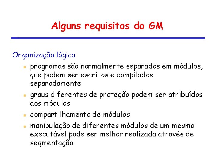 Alguns requisitos do GM Organização lógica programas são normalmente separados em módulos, que podem