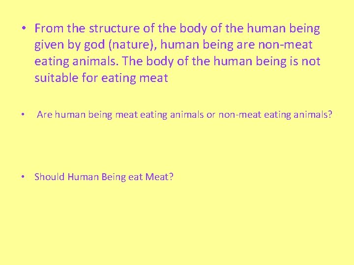  • From the structure of the body of the human being given by