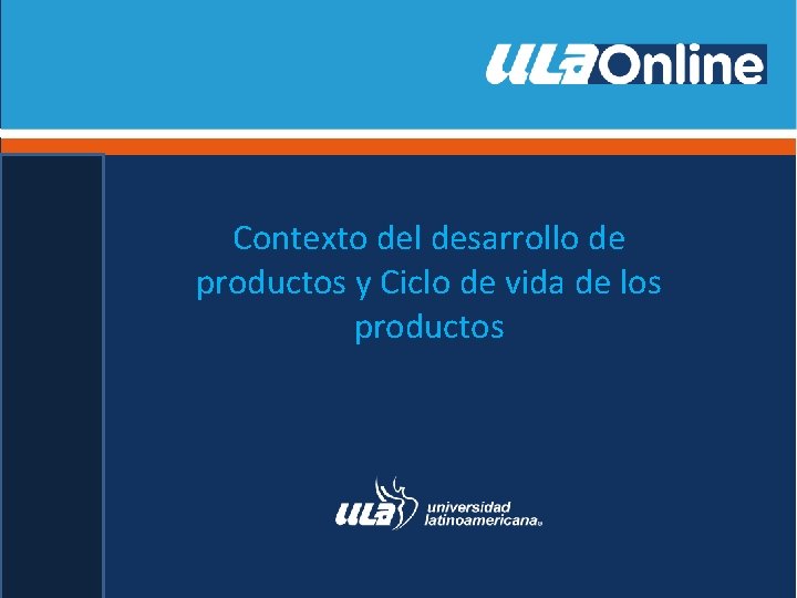 Contexto del desarrollo de productos y Ciclo de vida de los productos 