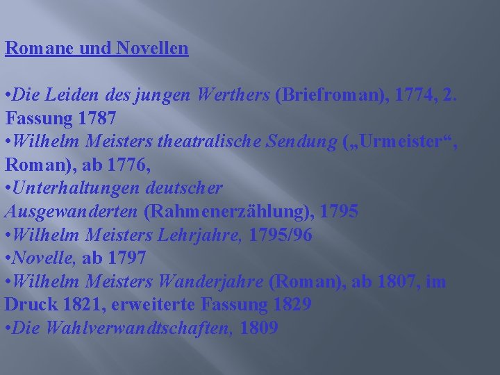 Romane und Novellen • Die Leiden des jungen Werthers (Briefroman), 1774, 2. Fassung 1787