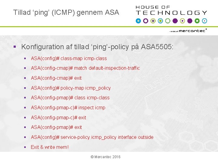Tillad ‘ping’ (ICMP) gennem ASA § Konfiguration af tillad ‘ping’-policy på ASA 5505: §