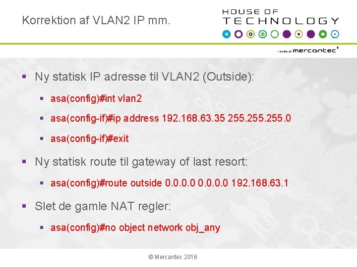 Korrektion af VLAN 2 IP mm. § Ny statisk IP adresse til VLAN 2