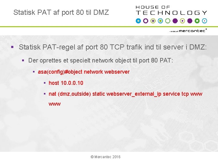 Statisk PAT af port 80 til DMZ § Statisk PAT-regel af port 80 TCP