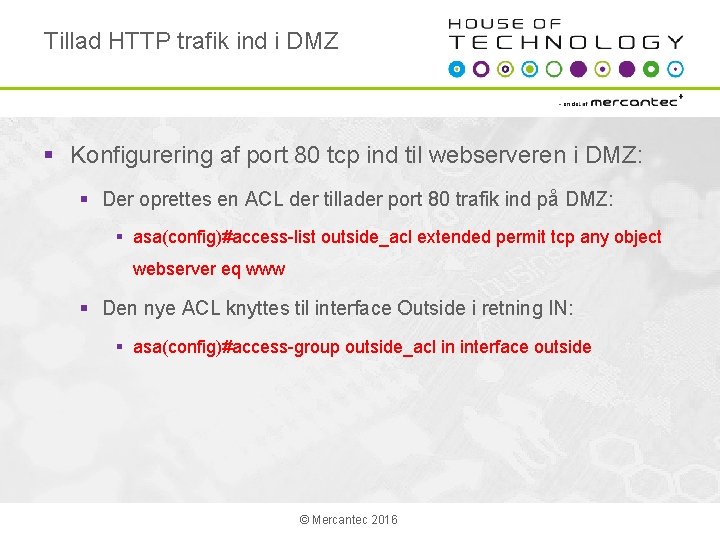 Tillad HTTP trafik ind i DMZ § Konfigurering af port 80 tcp ind til
