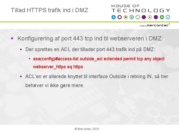 Tillad HTTPS trafik ind i DMZ § Konfigurering af port 443 tcp ind til