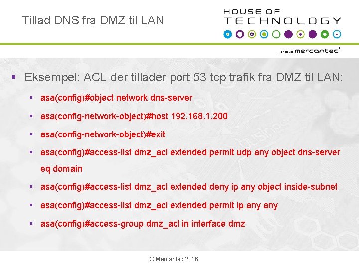 Tillad DNS fra DMZ til LAN § Eksempel: ACL der tillader port 53 tcp