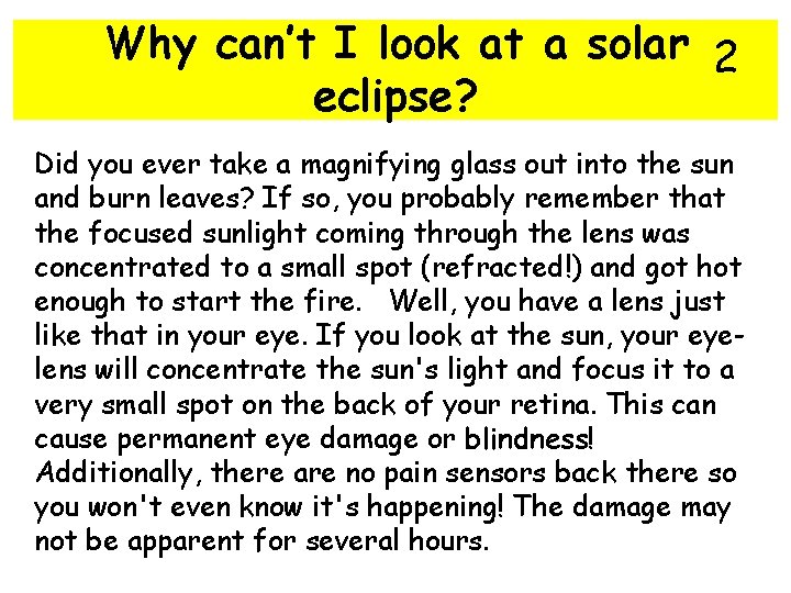 Why can’t I look at a solar 2 eclipse? Did you ever take a