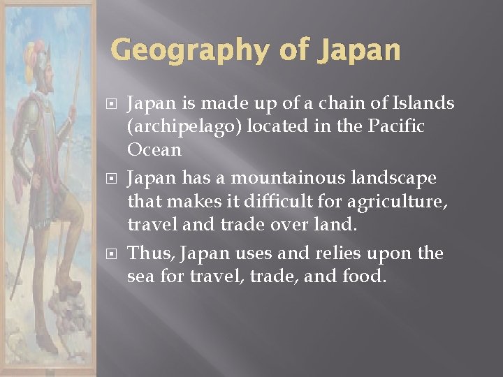 Geography of Japan is made up of a chain of Islands (archipelago) located in