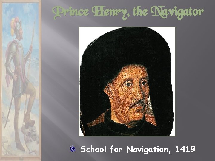 Prince Henry, the Navigator School for Navigation, 1419 