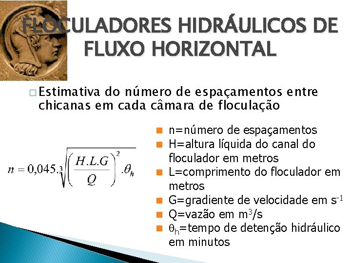 FLOCULADORES HIDRÁULICOS DE FLUXO HORIZONTAL � Estimativa do número de espaçamentos entre chicanas em