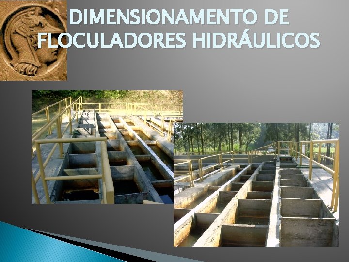 DIMENSIONAMENTO DE FLOCULADORES HIDRÁULICOS 