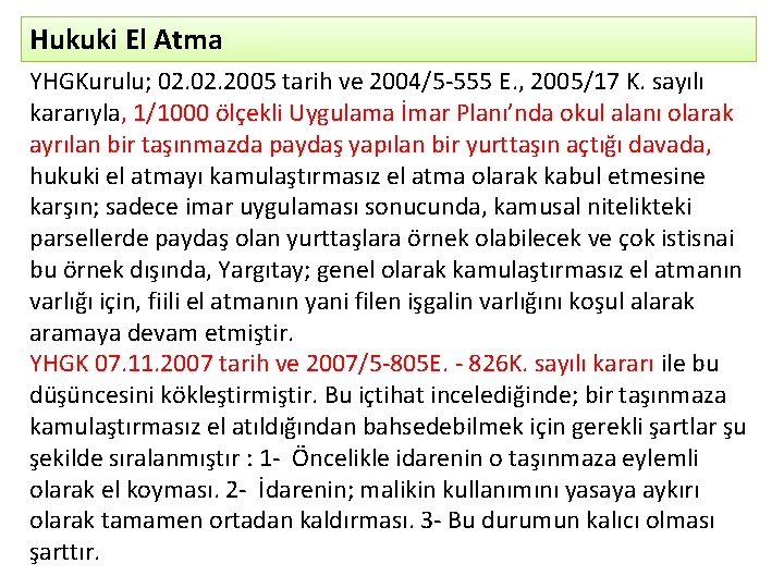 Hukuki El Atma YHGKurulu; 02. 2005 tarih ve 2004/5 -555 E. , 2005/17 K.