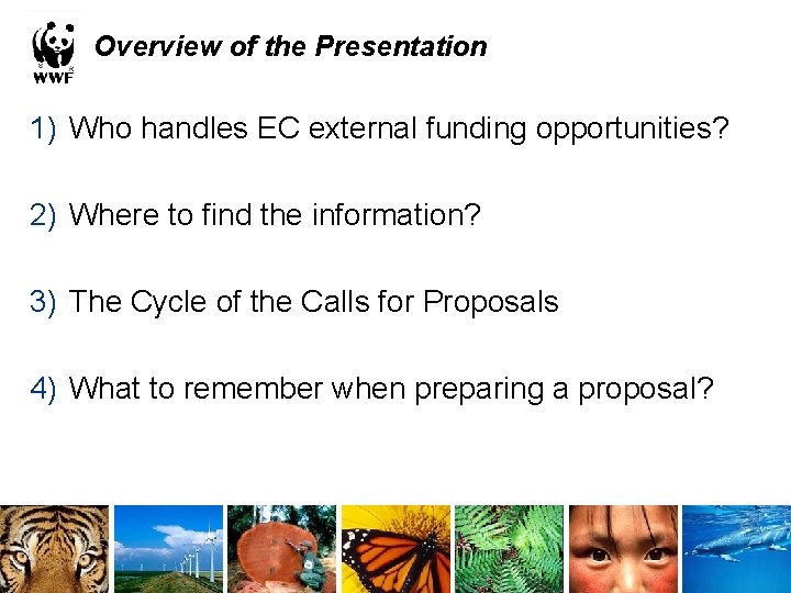 Overview of the Presentation 1) Who handles EC external funding opportunities? 2) Where to