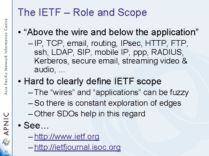 The IETF – Role and Scope • “Above the wire and below the application”