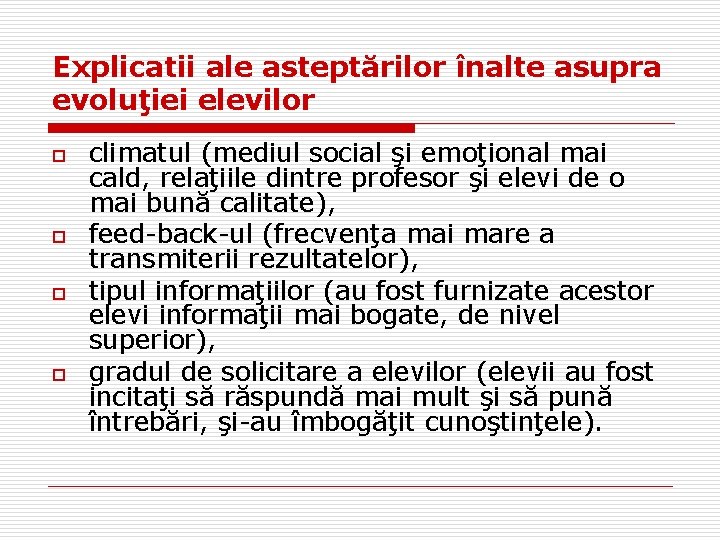 Explicatii ale asteptărilor înalte asupra evoluţiei elevilor o o climatul (mediul social şi emoţional