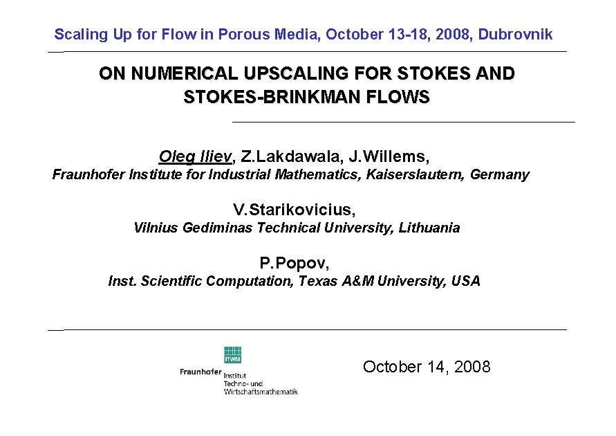 Scaling Up for Flow in Porous Media, October 13 -18, 2008, Dubrovnik ON NUMERICAL