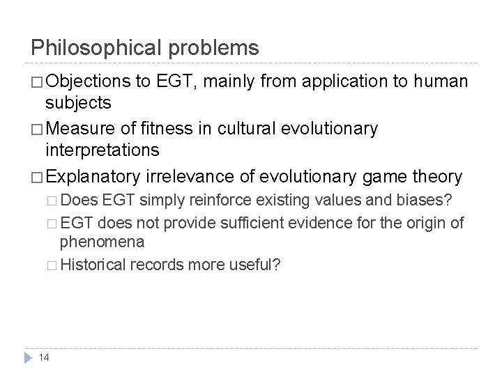 Philosophical problems � Objections to EGT, mainly from application to human subjects � Measure