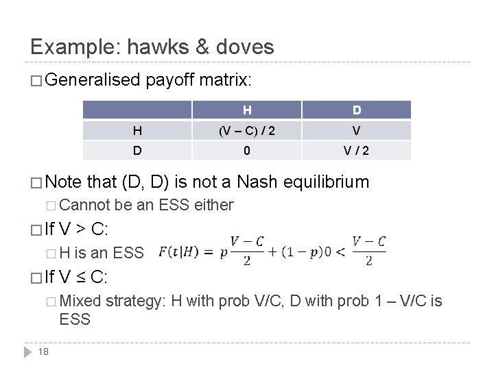 Example: hawks & doves � Generalised � Note H (V – C) / 2