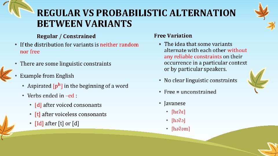 REGULAR VS PROBABILISTIC ALTERNATION BETWEEN VARIANTS Regular / Constrained • Free Variation • 