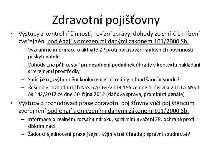 Zdravotní pojišťovny • Výstupy z kontrolní činnosti, revizní zprávy, dohody ze smírčích řízení zveřejnění