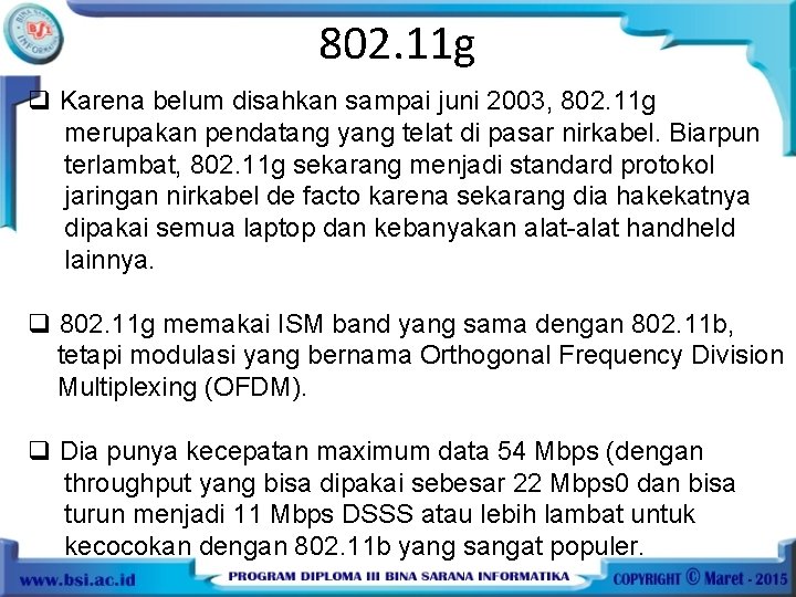 802. 11 g q Karena belum disahkan sampai juni 2003, 802. 11 g merupakan