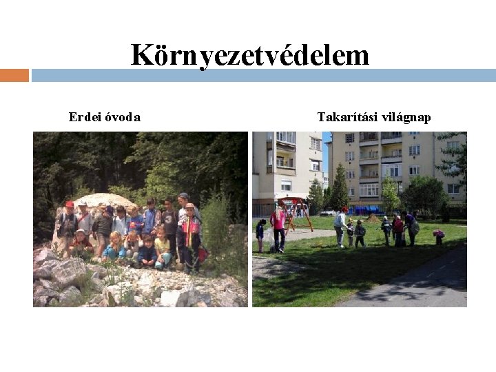 Környezetvédelem Erdei óvoda Takarítási világnap 