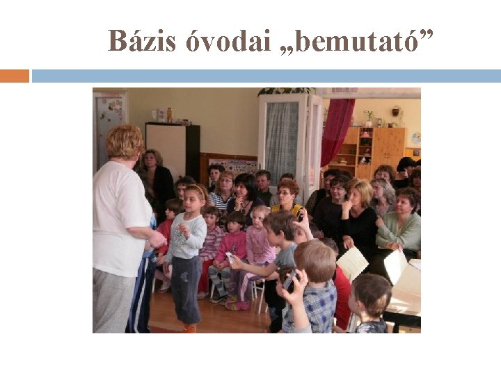 Bázis óvodai „bemutató” 