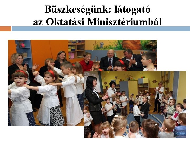 Büszkeségünk: látogató az Oktatási Minisztériumból 