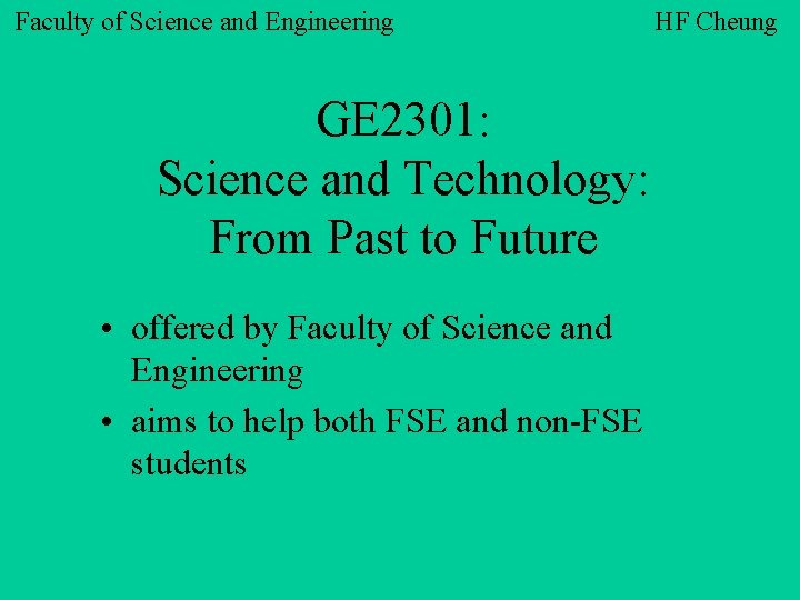 Faculty of Science and Engineering GE 2301: Science and Technology: From Past to Future