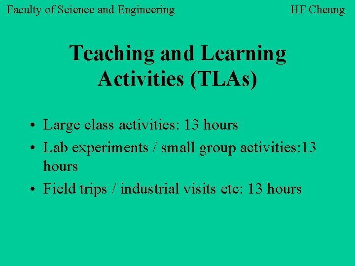 Faculty of Science and Engineering HF Cheung Teaching and Learning Activities (TLAs) • Large