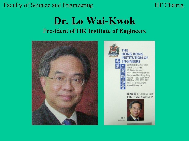 Faculty of Science and Engineering Dr. Lo Wai-Kwok President of HK Institute of Engineers