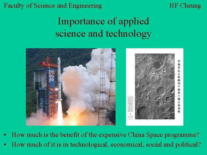 Faculty of Science and Engineering HF Cheung Importance of applied science and technology •