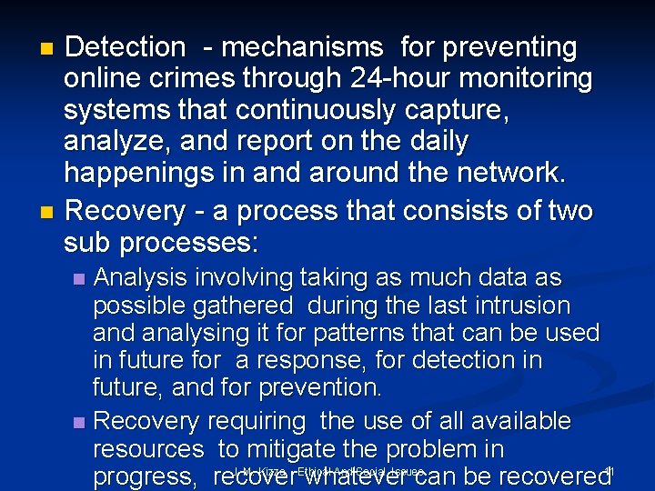 Detection - mechanisms for preventing online crimes through 24 -hour monitoring systems that continuously