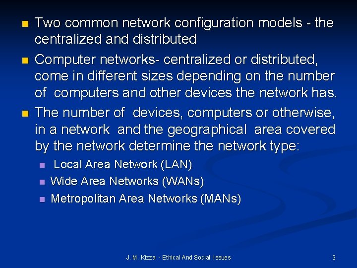 n n n Two common network configuration models - the centralized and distributed Computer