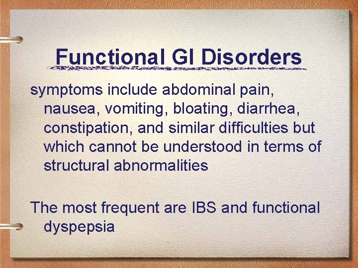 Functional GI Disorders symptoms include abdominal pain, nausea, vomiting, bloating, diarrhea, constipation, and similar