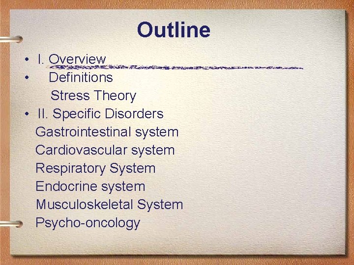 Outline • I. Overview • Definitions Stress Theory • II. Specific Disorders Gastrointestinal system
